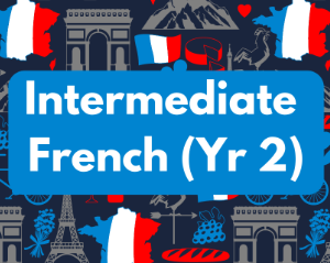 Intermediate French Year 2 (KS3) Tuesday 1pm (age guide 11 - 14)