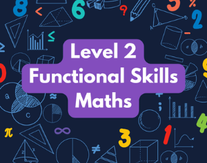 Functional Skills Maths Level 2 Tuesday 10am (age guide 14 - 16)