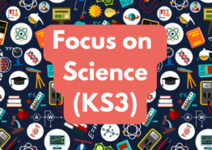 Focus on Science (KS3) Friday 10am (age guide 11 – 14)