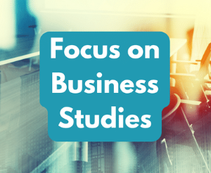 Focus on Business Studies Wednesday 1pm (age guide 11 - 14)